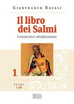 Il libro dei Salmi. Commento e attualizzazione. Vol. 1: Salmi 1-50