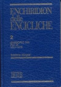 Enchiridion delle encicliche. Ediz. bilingue. Vol. 2: Gregorio XVI, Pio IX (1831-1878) - copertina