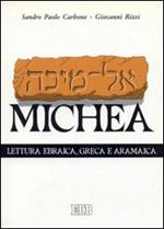 Il libro di Michea. Secondo il testo ebraico masoterico, secondo la versione greca della LXX, secondo la parafrasi aramaica targumica