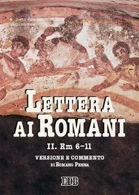 Lettera ai Romani. Vol. 2: Rm 6-11. Versione e commento - Romano Penna - copertina