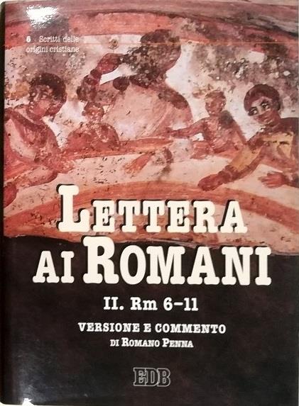 Lettera ai Romani. Vol. 2: Rm 6-11. Versione e commento