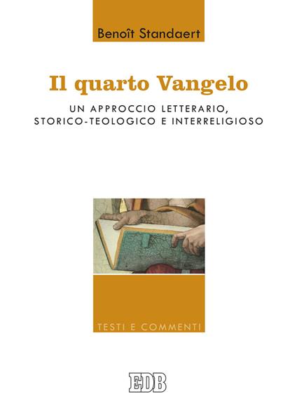 Il Quarto Vangelo. Un approccio letterario, storico-teologico e interreligioso - Benoît Standaert - copertina