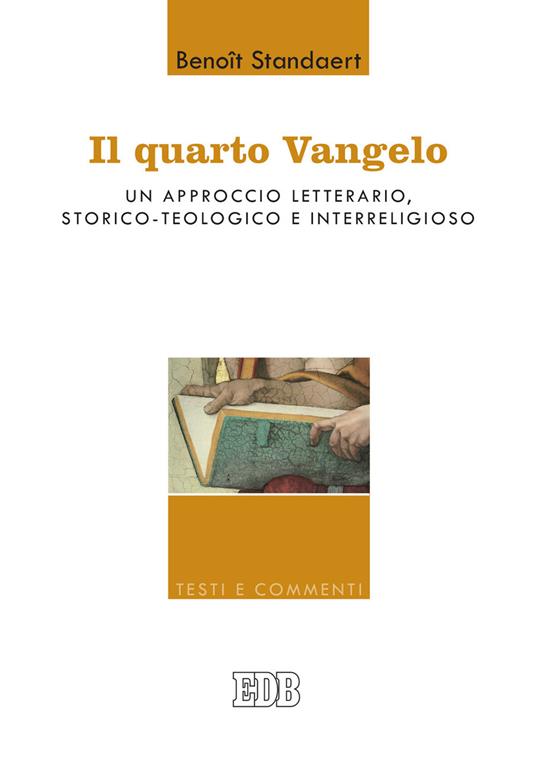 Il Quarto Vangelo. Un approccio letterario, storico-teologico e interreligioso - Benoît Standaert - copertina