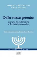 Dallo stesso grembo. Le origini del cristianesimo e del giudaismo rabbinico