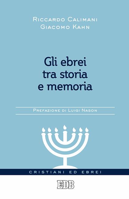 Gli ebrei tra storia e memoria - Riccardo Calimani,Giacomo Kahn - copertina