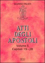Atti degli apostoli. Vol. 3: Capitoli 19-28.
