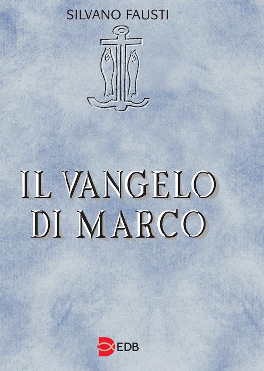 Il Vangelo di Marco - Silvano Fausti - copertina