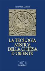 La teologia mistica della Chiesa d'Oriente. La visione di Dio