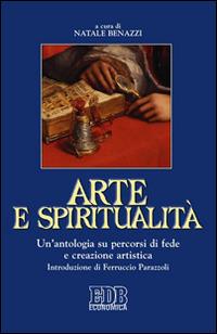 Arte e spiritualità. Un'antologia su percorsi di fede e creazione artistica - copertina