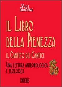Il libro della sapienza. Il Cantico dei cantici. Una lettura antropologica e teologica - Yves Simoens - copertina