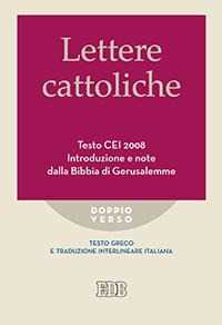 Libro Lettere cattoliche. Testo CEI. Introduzione e note dalla Bibbia di Gerusalemme. Testo greco e traduzione interlineare in italiano 