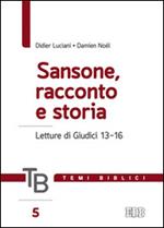 Temi biblici. Vol. 5: Sansone, racconto e storia. Letture di Giudici 13-16