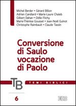 Temi biblici. Vol. 6: Conversione di Saulo, vocazione di Paolo.