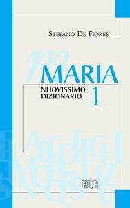 Maria. Nuovissimo dizionario. Vol. 1 - Stefano De Fiores - copertina