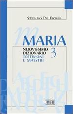 Maria. Nuovissimo dizionario. Vol. 3: Testimoni e maestri