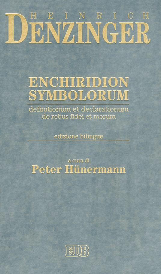 Enchiridion symbolorum, definitionum et declarationum de rebus fidei et morum. Testo latino a fronte - Heinrich Denzinger - copertina