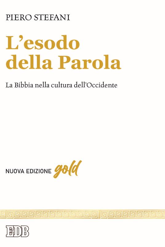 L'esodo della parola. La Bibbia nella cultura dell'Occidente. Nuova ediz. - Piero Stefani - copertina