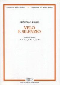 Velo e silenzio. Paolo e la donna in Cor 11,2-16 e 14,33b-36 - Giancarlo Biguzzi - copertina