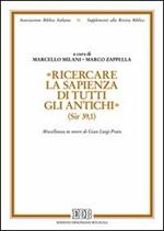 «Ricercare la sapienza di tutti gli antichi» (Sir. 39,1). Miscellanea in onore di Gian Luigi Prato