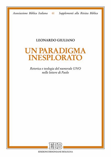 Un paradigma inesplorato. Retorica e teologia del numerale Uno nelle lettere di Paolo - Leonardo Giuliao - copertina