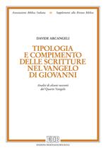 Tipologia e compimento delle Scritture nel Vangelo di Giovanni. Analisi di alcuni racconti del Quarto Vangelo