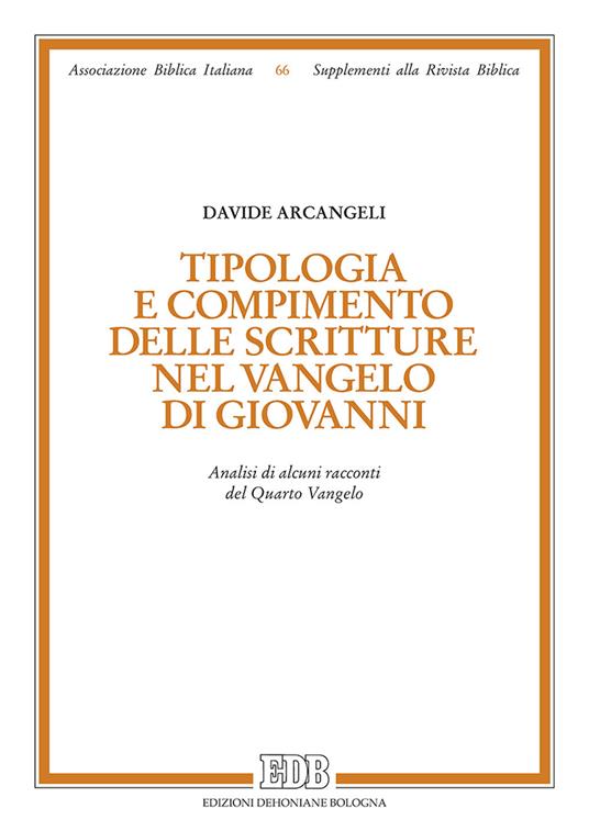 Tipologia e compimento delle Scritture nel Vangelo di Giovanni. Analisi di alcuni racconti del Quarto Vangelo - Davide Arcangeli - copertina