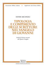 Tipologia e compimento delle Scritture nel Vangelo di Giovanni. Analisi di alcuni racconti del Quarto Vangelo