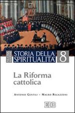 Storia della spiritualità. Vol. 8: La riforma cattolica