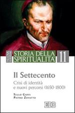 Storia della spiritualità. Vol. 11: Il Settecento. Crisi di identità e nuovi percorsi (1650-1800).