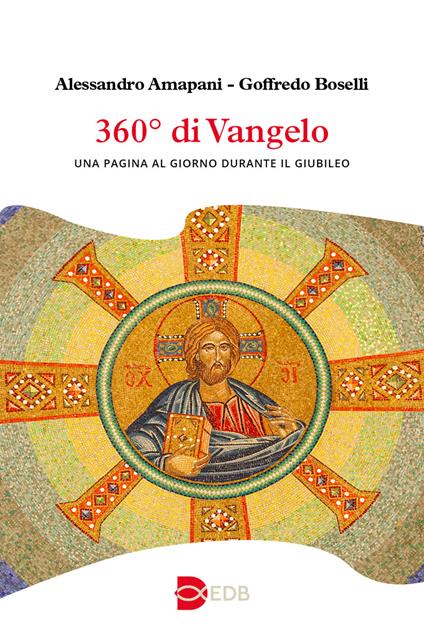 360° di Vangelo. Una pagina al giorno durante il Giubileo - Alessandro Amapani,Goffredo Boselli - copertina