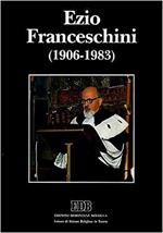 Ezio Franceschini (1906-1983). Scritti documenti commemorazioni testimonianze
