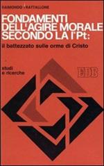 Fondamenti dell'agire morale secondo la Prima lettera di Pietro. Il battezzato sulle orme di Cristo