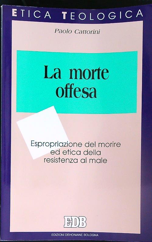 La morte offesa. Espropriazione del morire ed etica della resistenza al male