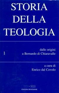 Storia della teologia. Vol. 1: Dalle origini a Bernardo di Chiaravalle. - copertina