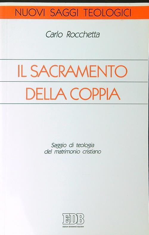 Il sacramento della coppia. Saggio di teologia del matrimonio cristiano
