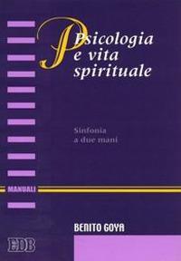 Psicologia e vita spirituale. Sinfonia a due mani - Benito Goya - copertina