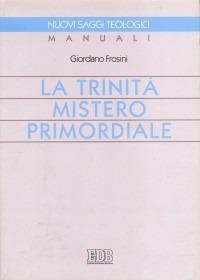 La trinità mistero primordiale - Giordano Frosini - copertina