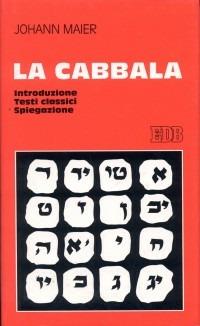 La cabbala. Introduzione, testi classici, spiegazione - Johann Maier - copertina