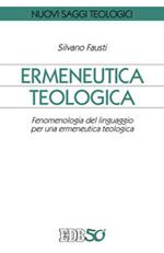Ermeneutica teologica. Fenomenologia del linguaggio per una ermeneutica teologica