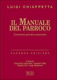 Il manuale del parroco. Commento giuridico-pastorale - Luigi Chiappetta - copertina