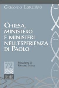 Chiesa, ministero e ministeri nell'esperienza di Paolo - Giacomo Lorusso - copertina