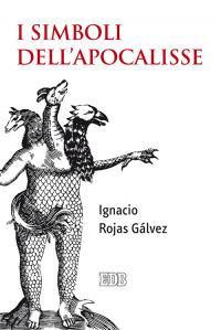 I simboli dell'Apocalisse - Ignacio Rojas Gálvez - copertina