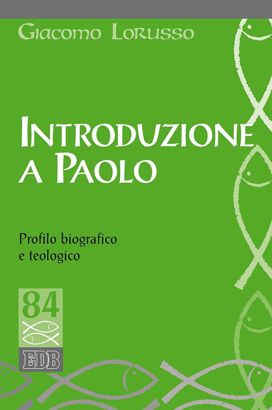 Introduzione a Paolo. Profilo biografico e teologico - Giacomo Lorusso - copertina