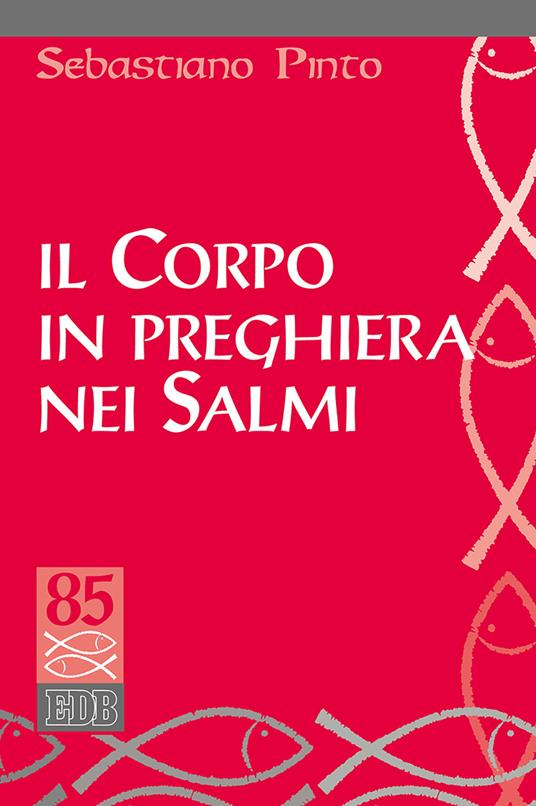 Il corpo in preghiera nei Salmi - Sebastiano Pinto - copertina