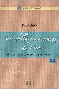 Vie della conoscenza di Dio. «La teologia simbolica» dell'Areopagita e i suoi presupposti nella realtà - Edith Stein - copertina
