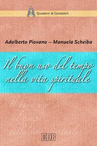 Il buon uso del tempo nella vita spirituale - Adalberto Piovano,Manuela Scheiba - copertina