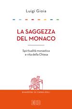 La saggezza del monaco. Spiritualità monastica e vita della Chiesa