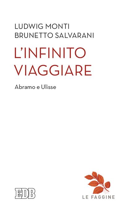L'infinito viaggiare. Abramo e Ulisse - Ludwig Monti,Brunetto Salvarani - copertina