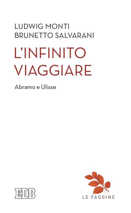 L'infinito viaggiare. Abramo e Ulisse - Ludwig Monti,Brunetto Salvarani - copertina
