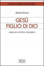 Gesù figlio di Dio. Approccio biblico-teologico